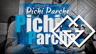 Golpe a Golpe - Pichi Parche [Letra Oficial] ®