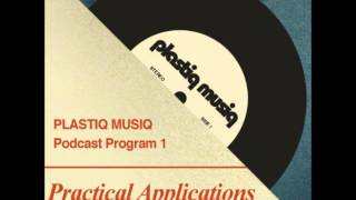 Plastiq Musiq Podcast - Volume #1 - Program #1