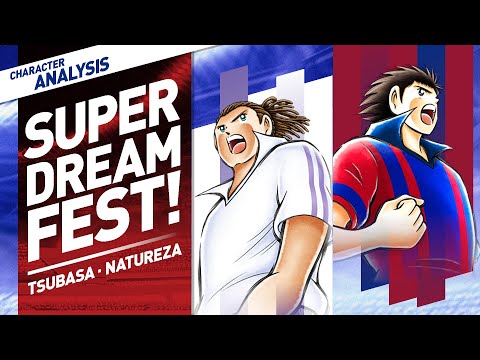 Character Analysis Tsubasa & Natureza - Captain Tsubasa Dream Team [Super Dreamfest Dec 2020]