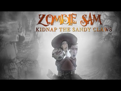 ZOMBIE SAM  - KIDNAP THE SANDY CLAWS (Nightmare Before Christmas cover)