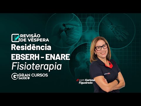 Residência EBSERH - ENARE Fisioterapia: Revisão de véspera com Karinne Figueiredo
