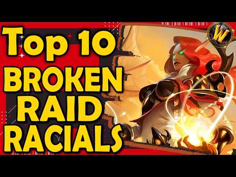 Top 10 Racials That BROKE Raiding - World of Warcraft