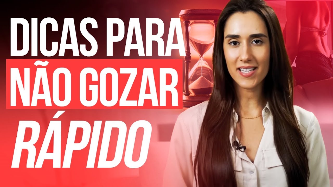 DICAS PARA NÃO GOZAR RÁPIDO