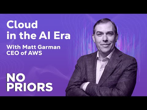 No Priors Ep. 78 | With AWS CEO Matt Garman