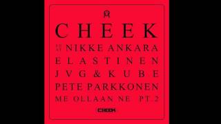 Cheek - Me ollaan ne Part 2 (feat. Nikke Ankara, Elastinen, JVG, Kube &amp; Pete Parkkonen)