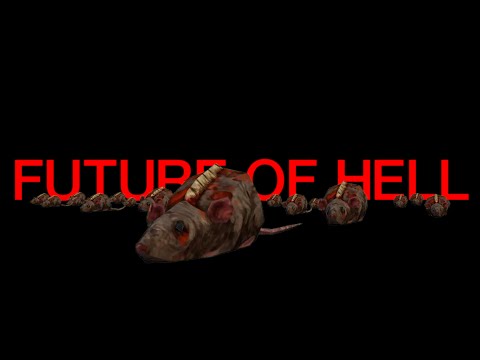 Video thumbnail for FUTURE OF HELL