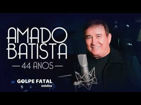 Amado Batista - Golpe Fatal (Música Inédita 2019)