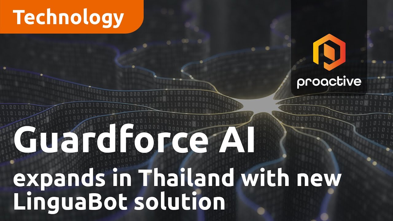 Guardforce AI expands in Thailand with new LinguaBot solution as it addresses AI demand