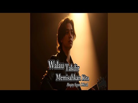 Walau Takdir Memisahkan Kita