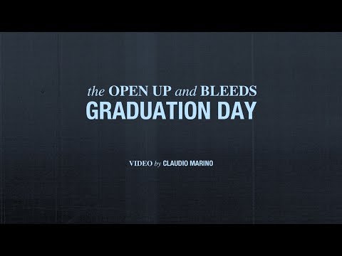 The Open Up and Bleeds - Graduation Day