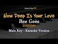 How Deep Is Your Love Bee Gees Male Key Karaoke Version