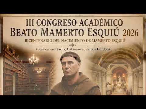 Invitan al III Congreso Académico “Beato Fray Mamerto Esquiú”