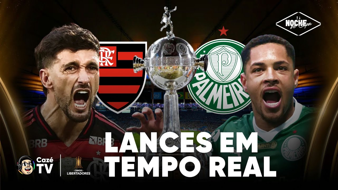 PALMEIRAS X FLAMENGO: FINAL DA LIBERTADORES | LANCES EM TEMPO REAL | NOCHE DE COPA
