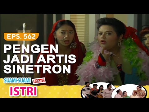 Jadi Artis Sinetron | Suami Suami Takut Istri Episode 562