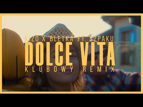 Kizo x ‪bletka‬ ft. Szpaku - DOLCE VITA (KLUBOWY REMIX)