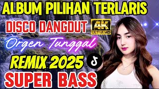 Download lagu DISCO DANGDUT‼️ ALBUM PILIHAN TERLARIS ORGEN TUNGGAL REMIX 2025 mp3