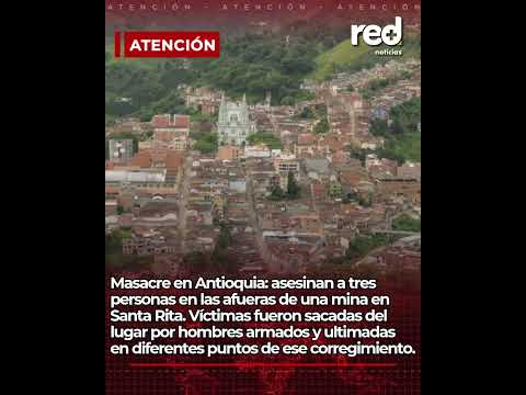 ATENCIÓN: Tragedia en Antioquia en las afueras de una mina en Santa Rita