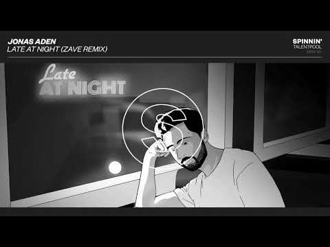 Jonas Aden - Late At Night (Zave Remix) [Spinnin' Talent Pool]