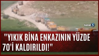 Kırıkhan'da Yıkık Bina Enkazının Yüzde 70'i Kaldırıldı