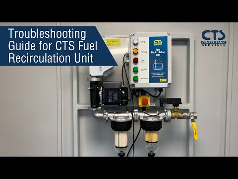 Troubleshooting Guide for CTS Fuel Recirculation Unit