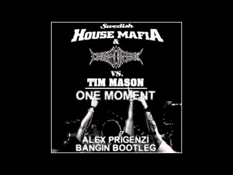 Swedish House Mafia & Congorock vs. Tim Mason - One Moment (Alex Prigenzi Bangin Bootleg)