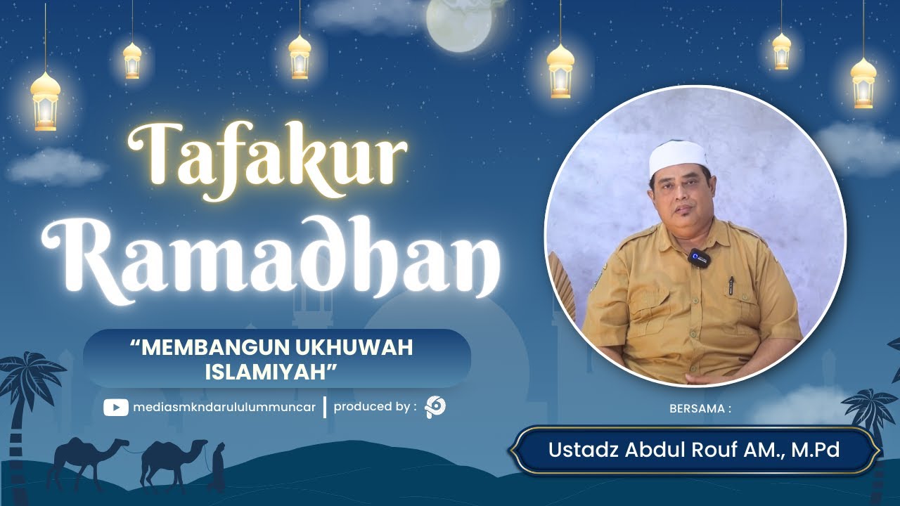 TAFAKUR RAMADHAN - Eps.19 :Membangun Ukhuwah islamiyah - Ustadz Abdul Rouf AM., M.Pd