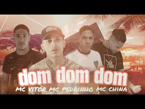 DOM DOM MC PEDRINHO - BREGA FUNK ( MCS VITOR CHINA E PEDRINHO)