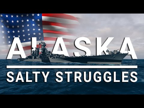 World Of Warships - Alaska | Salty Struggles