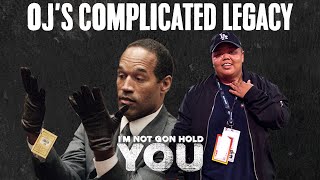 OJ's Complicated Legacy | I'm Not Gon Hold You #INGHY