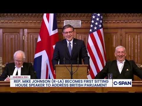 America 250: Speaker Mike Johnson Addresses British Parliament
