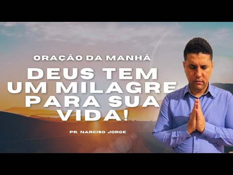 ORAÇÃO FORTE E PODEROSA - DIA 08 DE ABRIL // PR. NARCISO JORGE 🙏 🕊️ #oraçãodamanhã