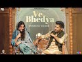 Ve Bhedya Guru Randhawa Altamash Faridi Isha Talwar Jatinder Shah Rajiv D