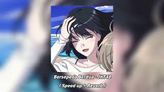 Download lagu Bersepeda Berdua - JKT48 ( Speed up   Reverb ) mp3