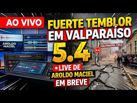 FUERTE TEMBLOR EN VALPARAÍSO 5.4 | Reporte de Emergencia en Vivo con Aroldo Maciel