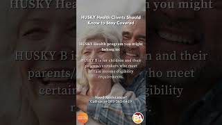 Things HUSKY Health Clients Should Know to Stay Covered