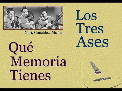 Qué Memoria Tienes - Los Tres Ases