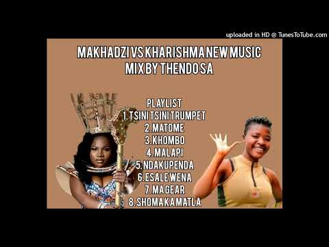 MAKHADZI VS KHARISHMA  NEW MUSIC MIX BY THENDO S.A. |RELOADED●NEW LIMPOPO BEST HITS ❤MAKHADZI NEW MU