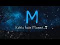 Kehta Hai Mann Apna Milan Duniya Mein Yad Gahrai Hai Kaho Naa Pyaar Hai