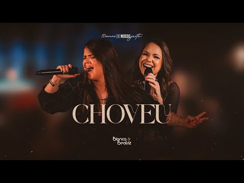 Bianca & Beatriz - Choveu | 10 Anos Do Nosso Jeito