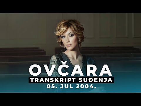 OVČARA 09 - NASTAVAK ISKAZA OPTUŽENIH - Transkript suđenja 05.07.2004