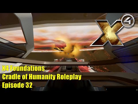 X4: Foundations Cradle of Humanity Roleplay - Episode 32