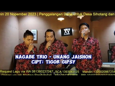 NAGABE TRIO - UNANG JAISHON - Lagu Batak Populer 2023  Cipt: Tigor Gipsy