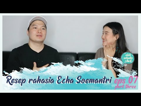 RESEP RAHASIA ALA ECHA SOEMANTRI | SISI MUSISI WITH ECHA SOEMANTRI PT 3