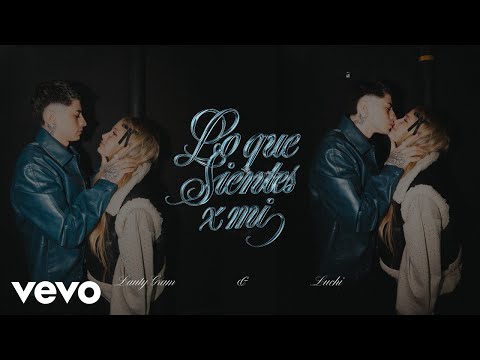 Lauty Gram, LUCHI - Lo que sientes x mi (Official Video)