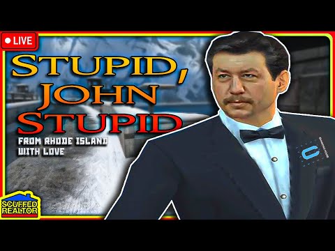 🔴 Stupid, John Stupid ;) The Stupiddest Properties in Rhoad Island  🔴 Scuffed Realtor [LIVE]