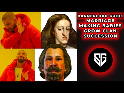 Bannerlord Family Guide - Marriage, Making Babies, Growing A Clan & Succession!