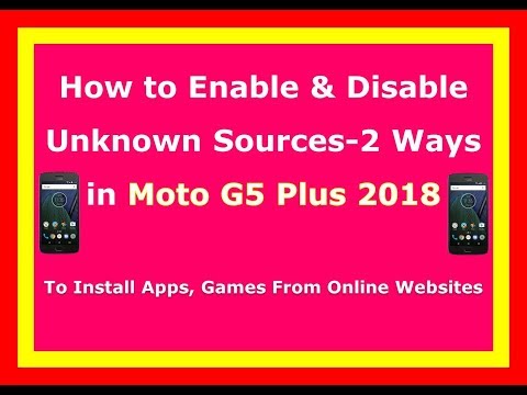 How to Enable & Disable Unknown Sources 2 Ways in Moto G5 Plus 2018