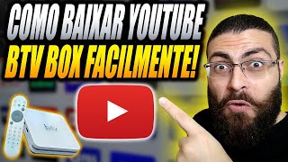 Como Baixar YouTube no BTV BOX Passo a Passo!