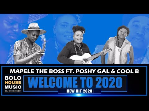 Mapele The Boss - Welcome To 2020 ft Poshy Gal & Cool B (New Hit 2020)