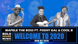 Mapele The Boss - Welcome To 2020 ft Poshy Gal &amp; Cool B (New Hit 2020)